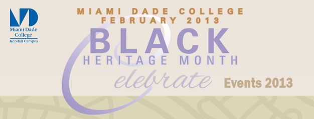 Miami Dade College Kendall Campus Black Heritage Month Calendar