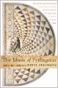The music of Pythagoras : how an ancient brotherhood cracked the code of the universe and lit the path from antiquity to outer space