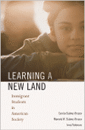 Learning a new land : immigrant students in American society