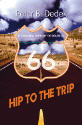 Hip to the trip : a cultural history of Route 66