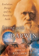 Living with Darwin : evolution, design, and the future of faith