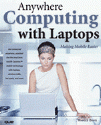 Anywhere computing with laptops : making mobile easier
