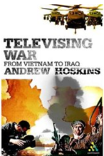 Televising war : from Vietnam to Iraq