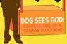 Dog Sees God