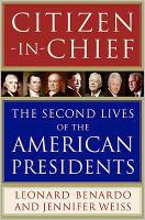 Citizen-in-chief : the second lives of the American presidents