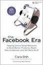 The Facebook era: tapping online social networks to build better products, reach new audiences, and sell more stuff