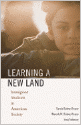 Learning a new land : immigrant students in American society